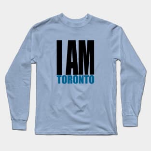 I am Toronto Long Sleeve T-Shirt